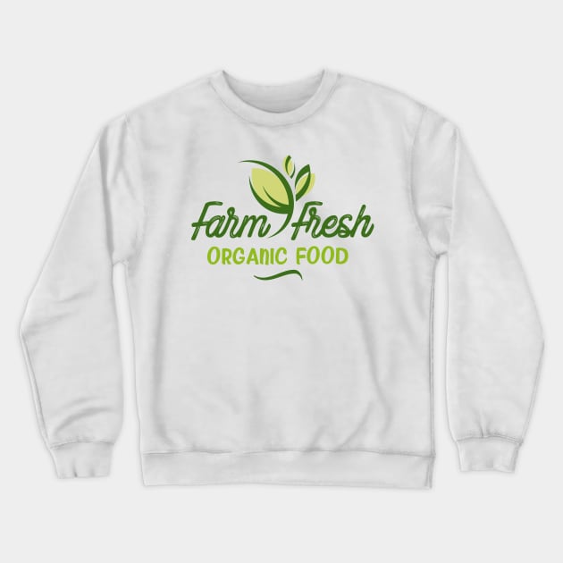 Farm Fresh Organic Food Crewneck Sweatshirt by busines_night